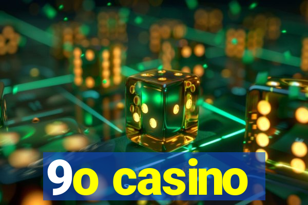 9o casino